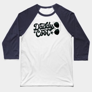 Daddy cool and with a big heart Baseball T-Shirt